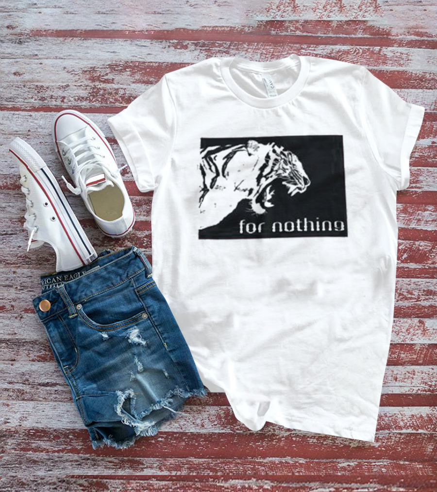 Tiger Head With For Nothing T-Shirt