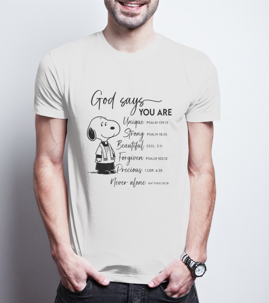 Snoopy God Says You Are Unique Strong Beautiful Forgiven Precious Never Alone T-Shirt
