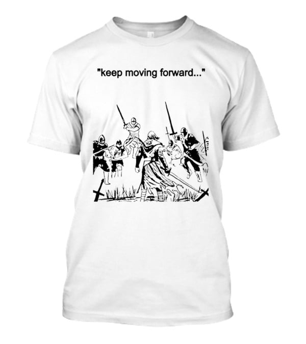 Keep Moving Forward Medieval Battle Scene Warriors T-Shirt