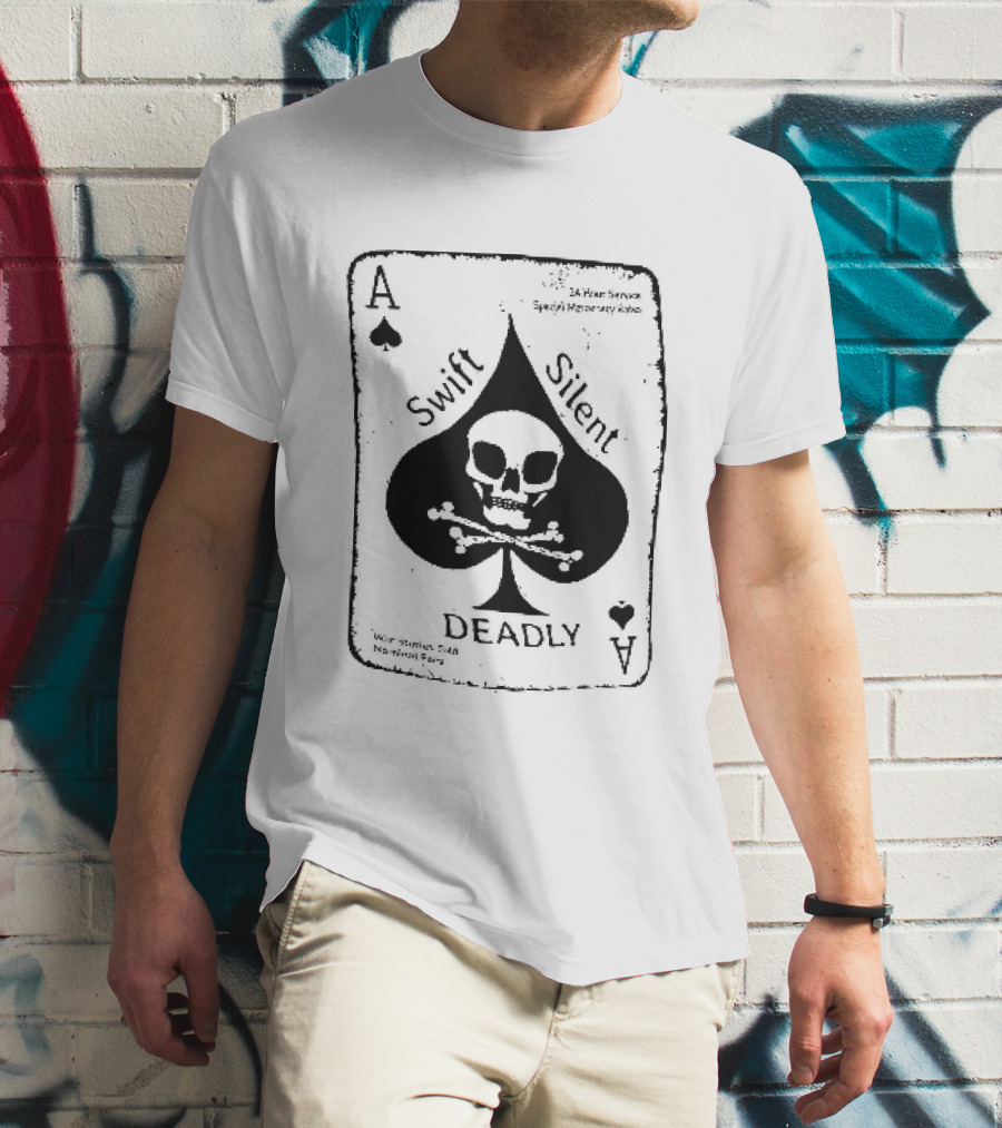 Swift Silent Deadly Ace Of Spades Skull Nominal Fees T-Shirt