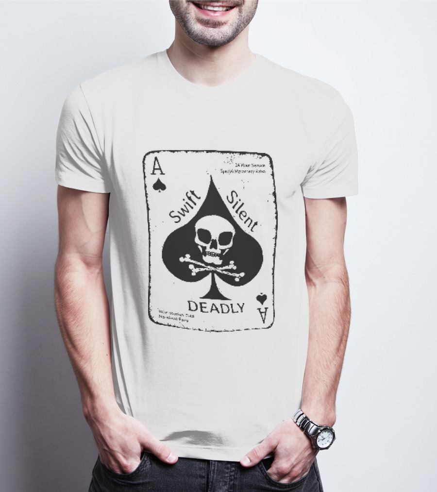 Swift Silent Deadly Ace Of Spades Skull Nominal Fees T-Shirt