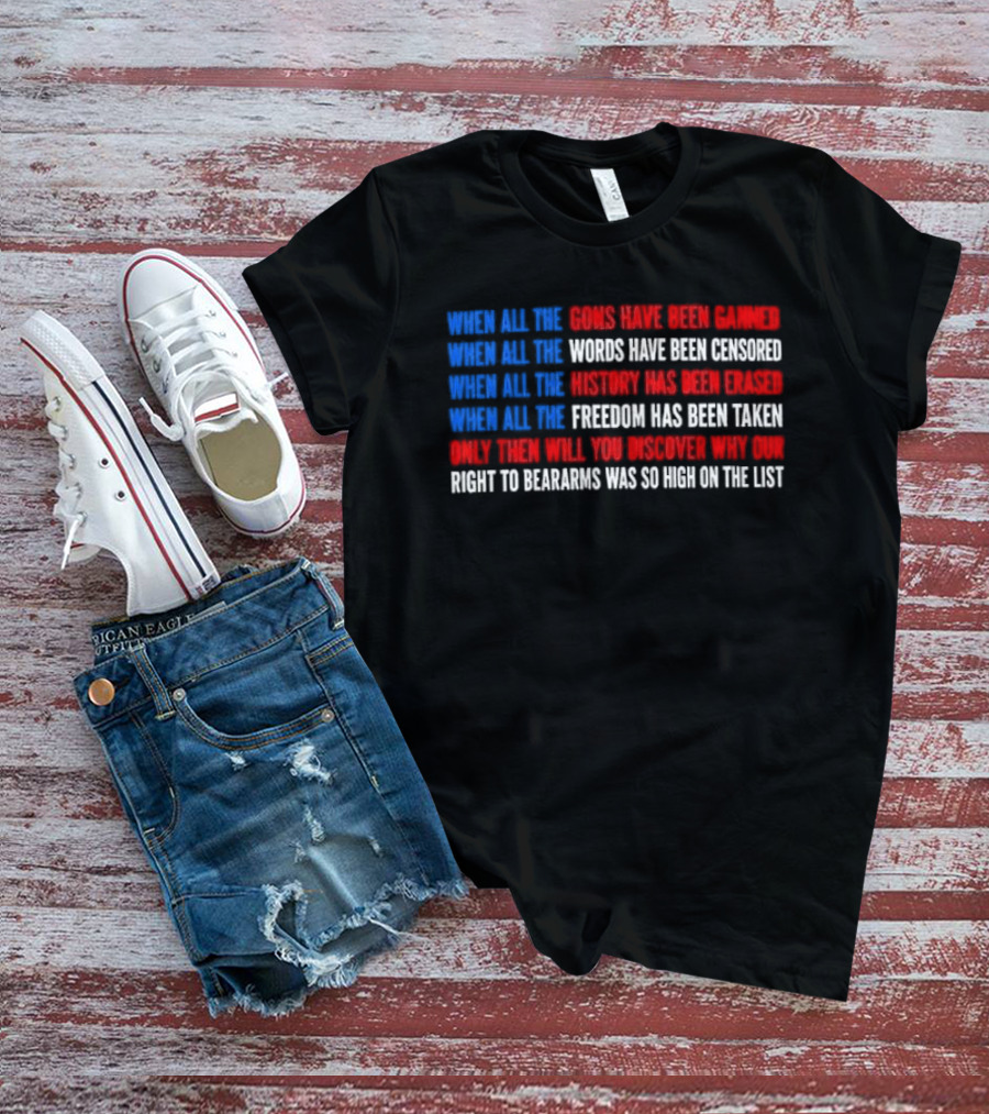 When All The Guns Have Been Banned Freedom Taken Right To Bear Arms High On The List T-Shirt