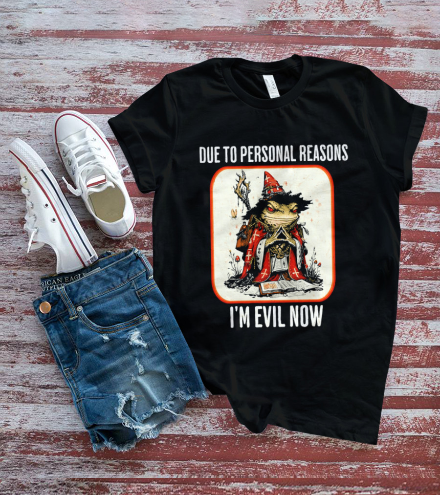 Due To Personal Reasons I'm Evil Now Wizard Toad Spellbook Mushrooms T-Shirt