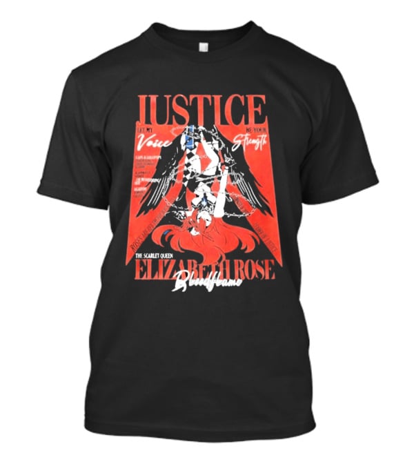 Justice My Voice Be Strength Scarlet Queen Elizabeth Rose Bloodflame T-Shirt