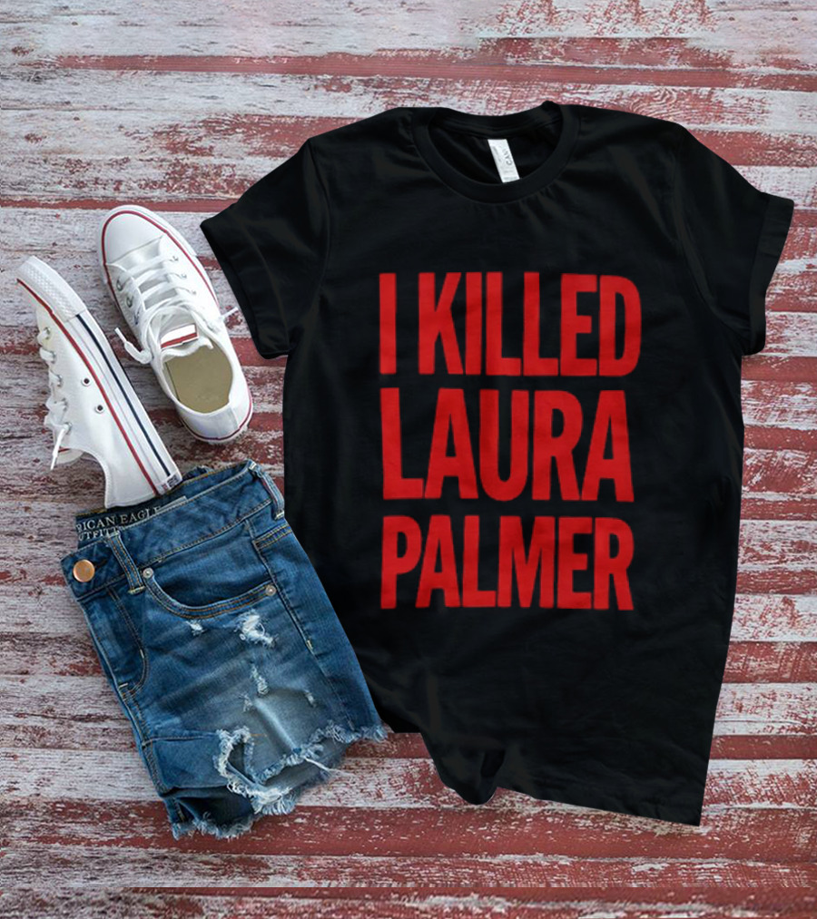 I Killed Laura Palmer Twin Peaks Mystery Bold Red T-Shirt