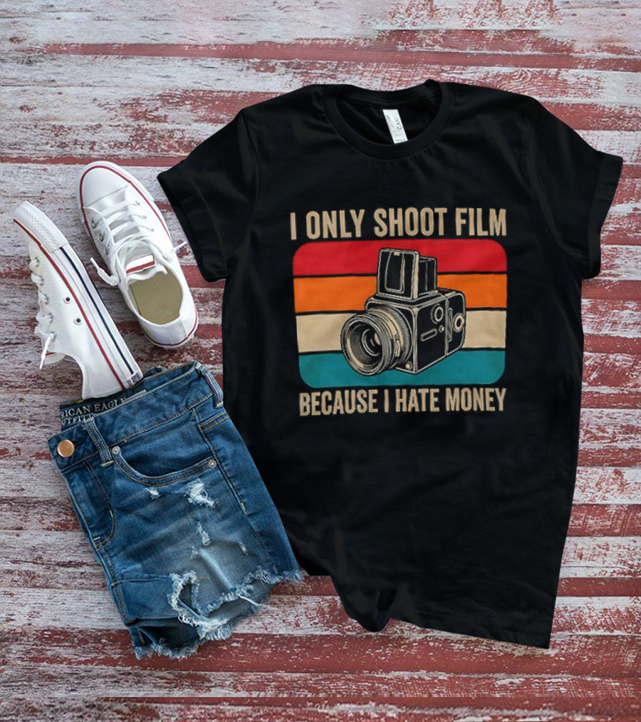 I Only Shoot Film Because I Hate Money Vintage Camera Retro Photography T-Shirt