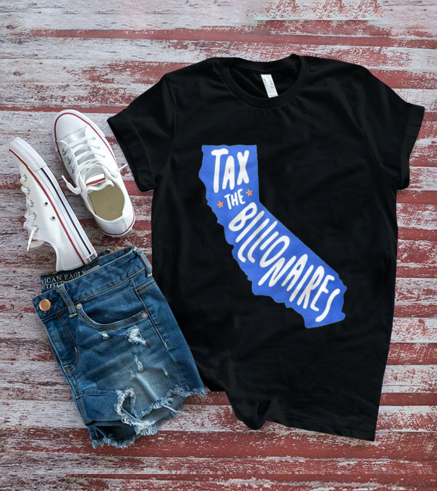 California Tax The Billionaires Political T-Shirt