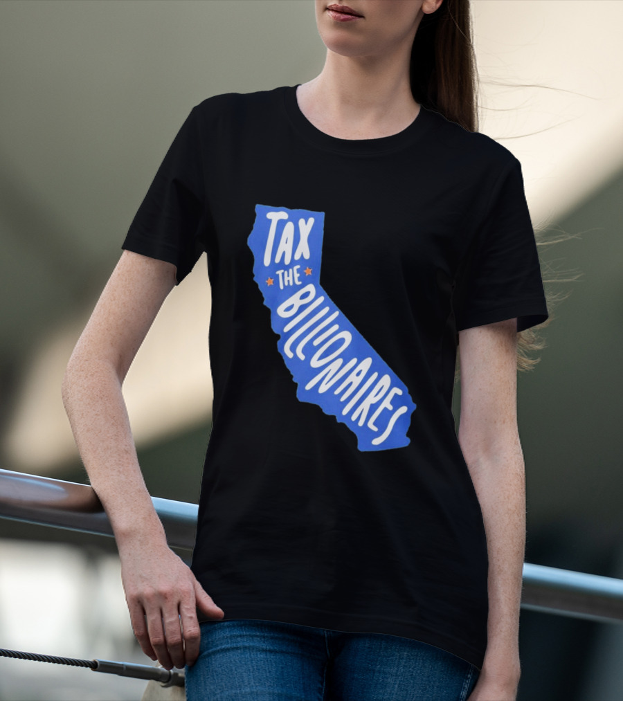 California Tax The Billionaires Political T-Shirt