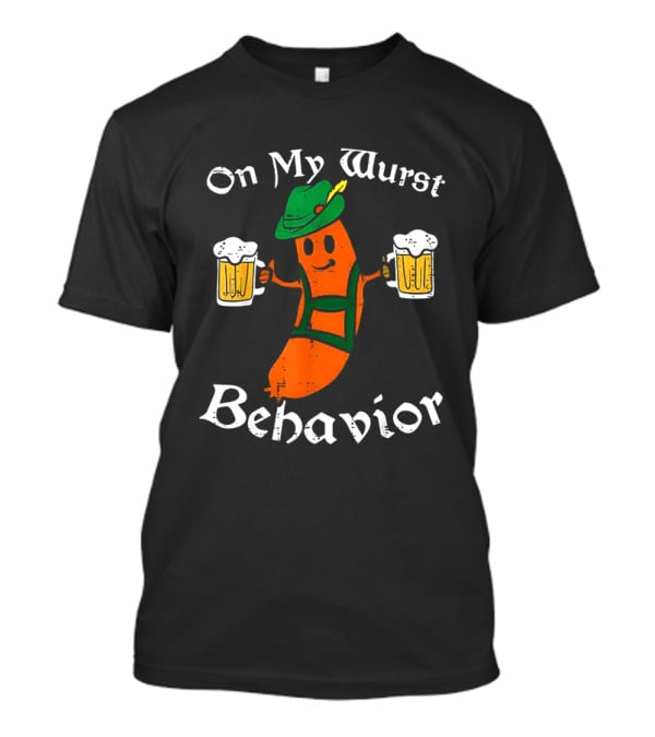 Oktoberfest On My Wurst Behavior Sausage Lederhosen Beer T-Shirt