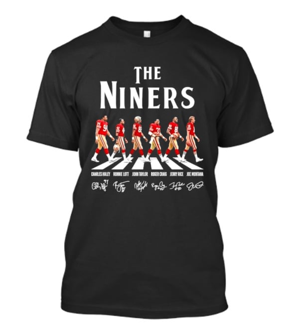 The Niners San Francisco 49ers Charles Haley Ronnie Lott Jerry Rice Joe Montana Roster T-Shirt
