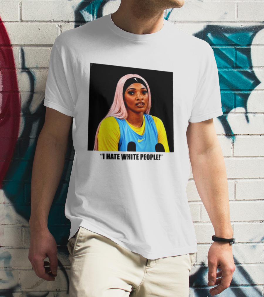 Angel Reese Atlanta Dream I Hate White People T-Shirt