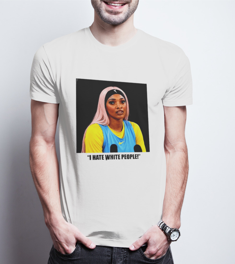 Angel Reese Atlanta Dream I Hate White People T-Shirt