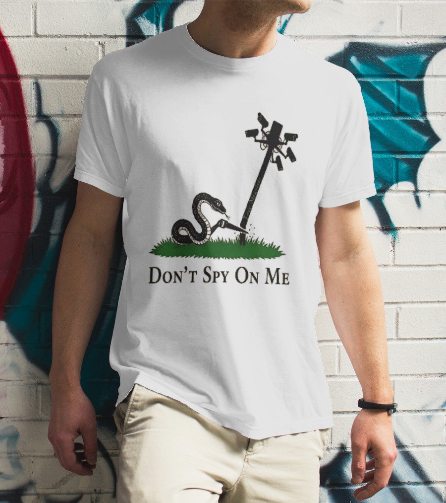 Don't Spy On Me Snake Cutting Surveillance Pole Toxic Masculinity T-Shirt