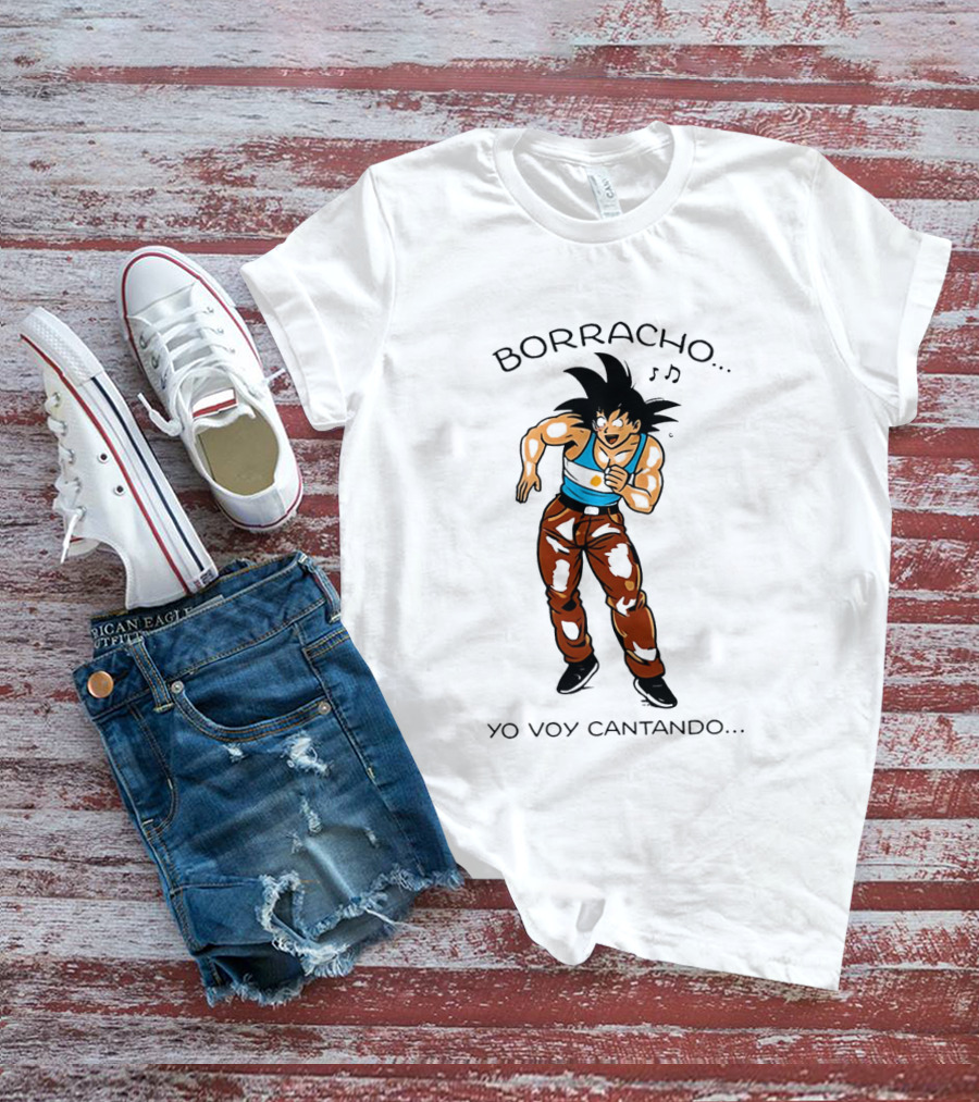 Borracho Yo Voy Cantando Goku Argentina Anime Character Fun Phrase T-Shirt