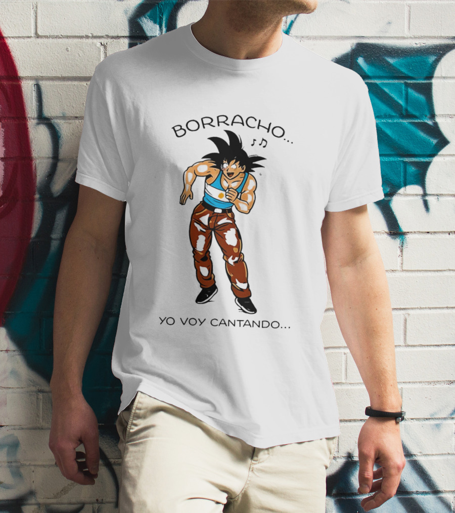 Borracho Yo Voy Cantando Goku Argentina Anime Character Fun Phrase T-Shirt