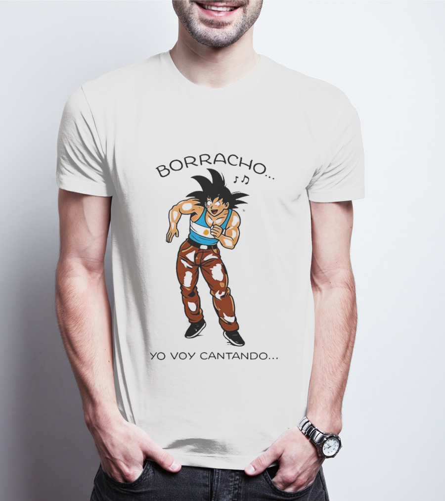 Borracho Yo Voy Cantando Goku Argentina Anime Character Fun Phrase T-Shirt
