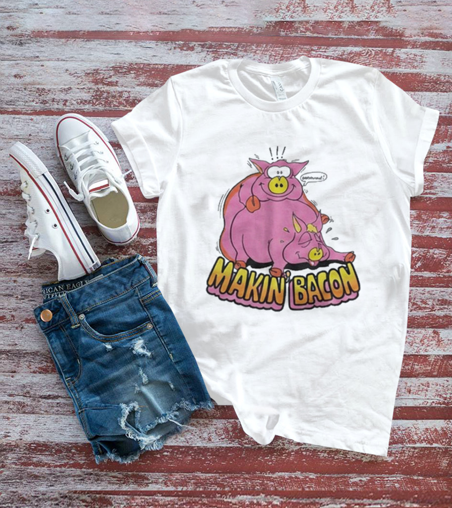 Makin Bacon Pig Cartoon Humor Trending T-Shirt