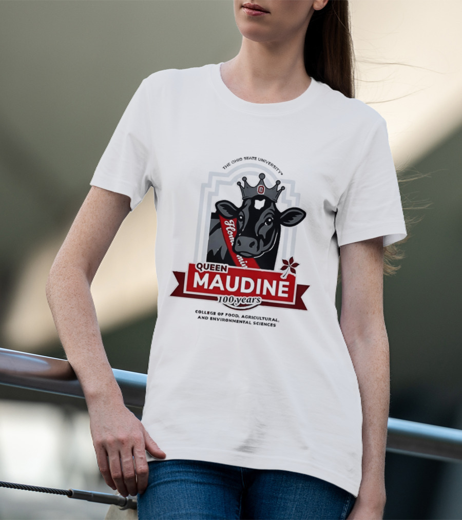 The Ohio State University Queen Maudine 100 Years College Of Food Agricultural And Environmental Sciences T-Shirt