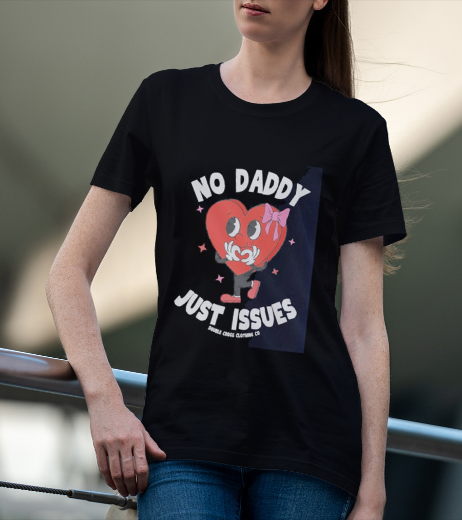 No Daddy Just Issues Heart Pink Bow Double Cross Clothing Co T-Shirt
