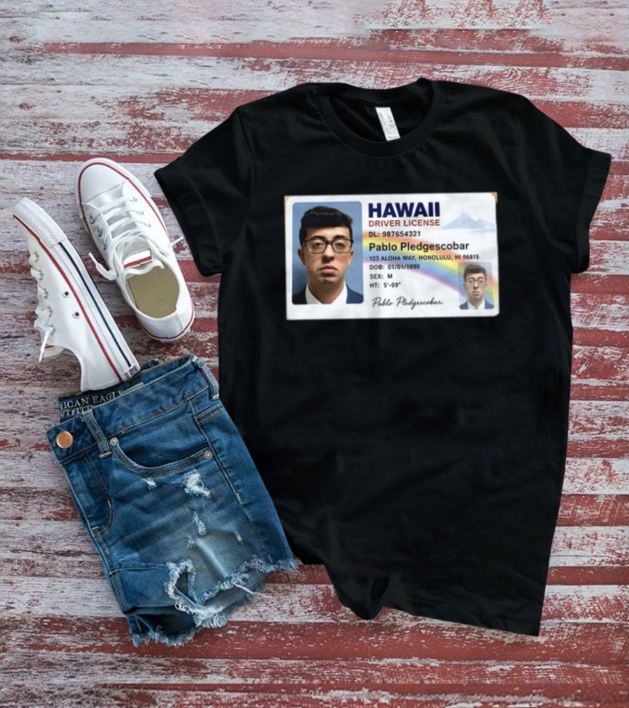 Hawaii Driver License Pablo Pledgescobar Honolulu 123 Aloha Way Novelty Identification T-Shirt