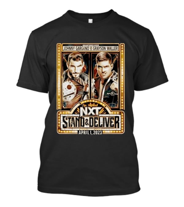 NXT Stand & Deliver April 1 2023 Johnny Gargano Vs Grayson Waller Showdown T-Shirt