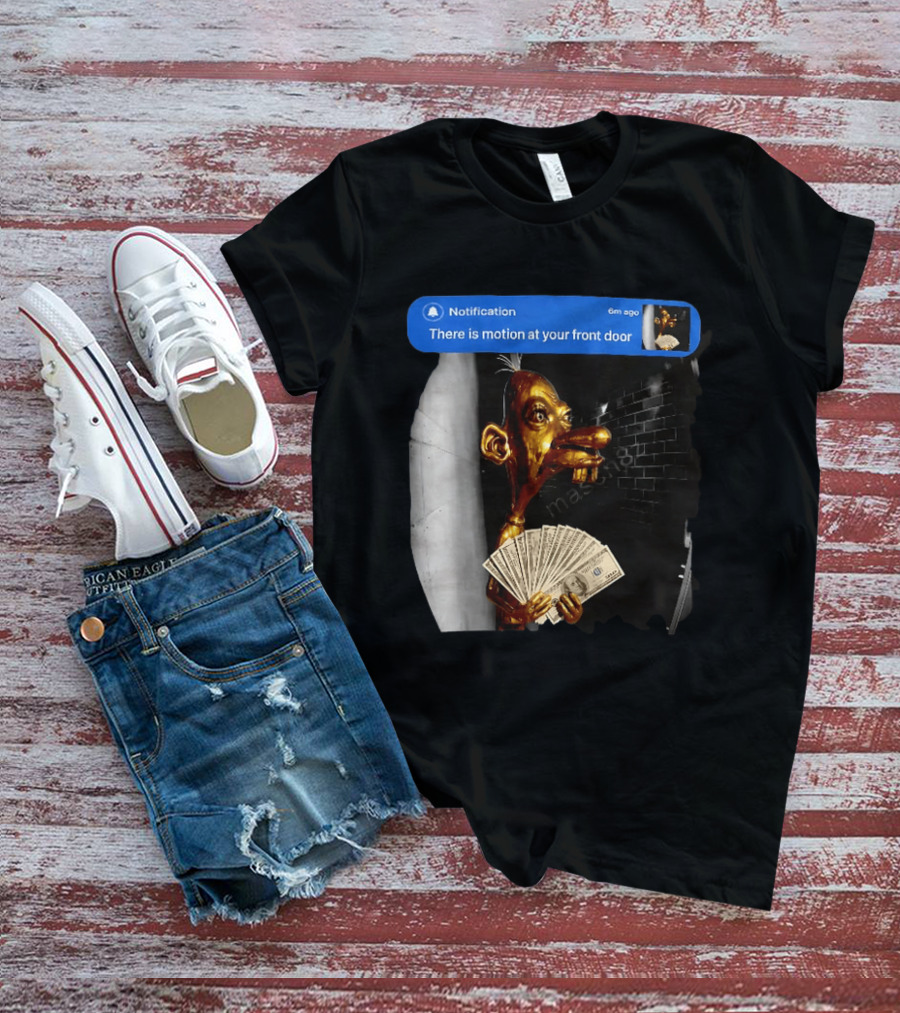 Notification There Is Motion At Your Front Door Golden Figurine With Cash In Hand Dark T-Shirt