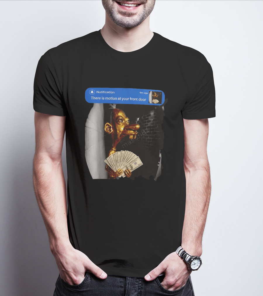 Notification There Is Motion At Your Front Door Golden Figurine With Cash In Hand Dark T-Shirt