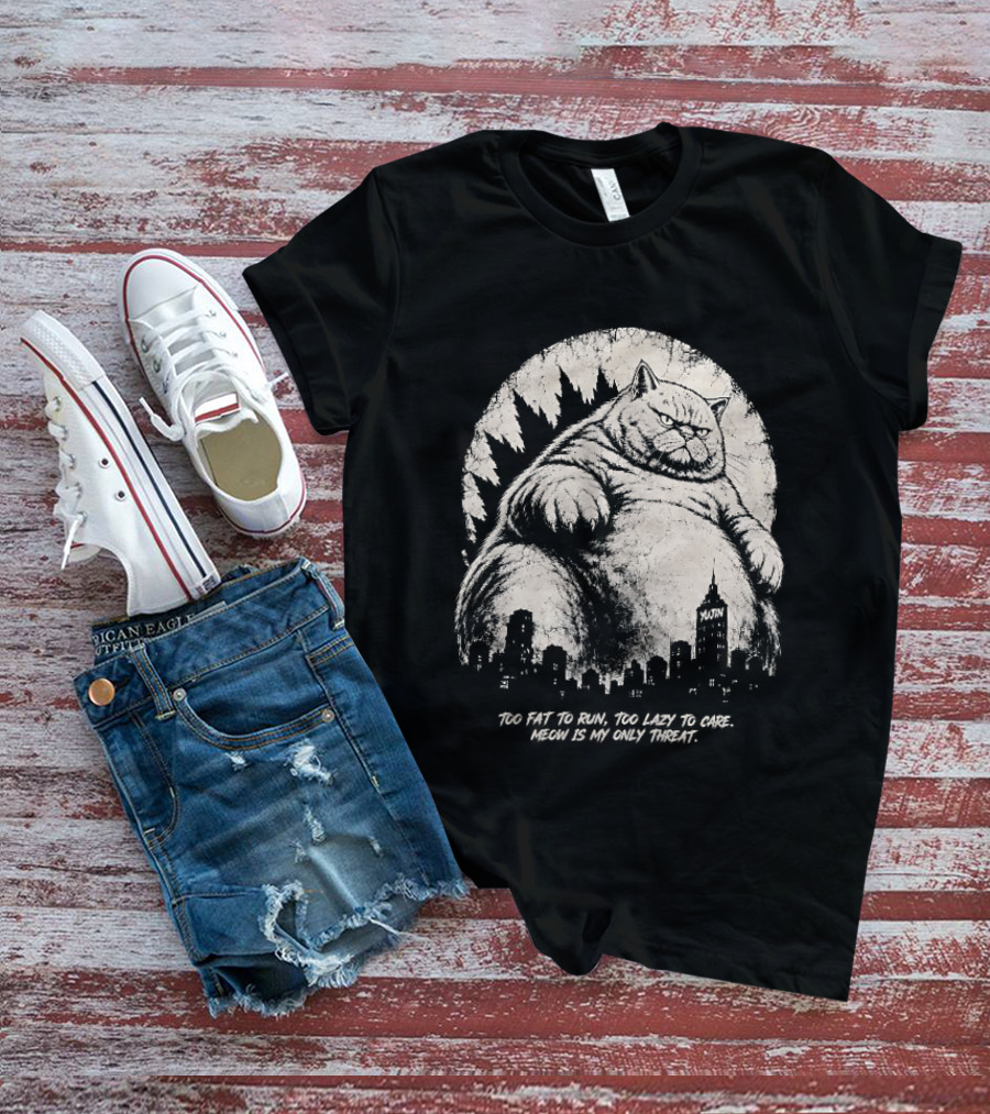 Too Fat To Run Too Lazy To Care Meow Is My Only Threat Cat With City Skyline T-Shirt