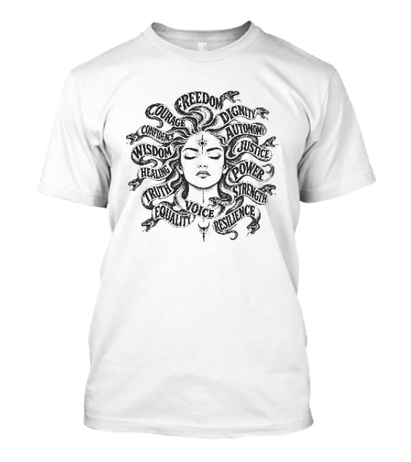 Medusa Empowerment Greek Mythology Feminist Freedom Justice Equality Strength Courage Voice Rights Respect T-Shirt