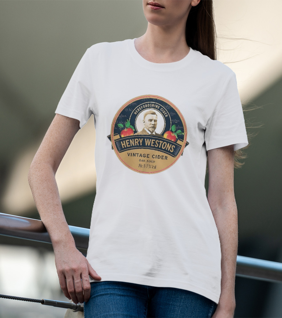 Herefordshire Cider Henry Westons Vintage Cider Oak Aged Alc 8.2 Vol T-Shirt
