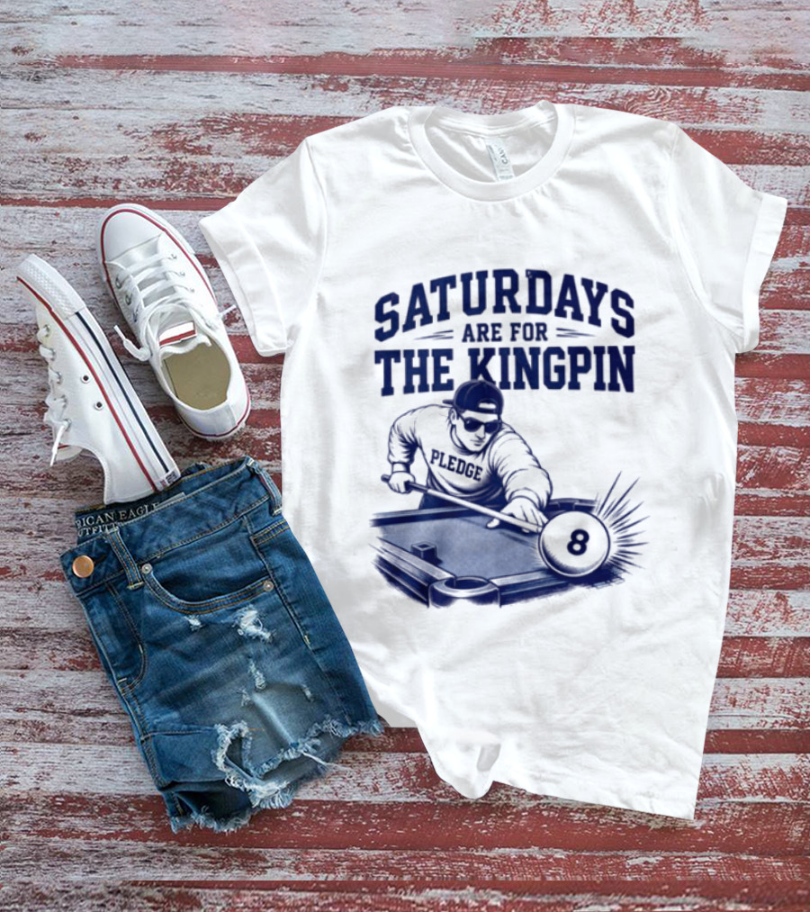 Saturdays Are For The Kingpin 8 Ball Pledgescobar T-Shirt