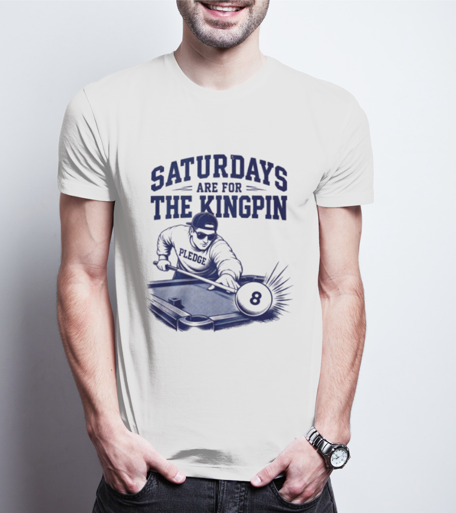 Saturdays Are For The Kingpin 8 Ball Pledgescobar T-Shirt