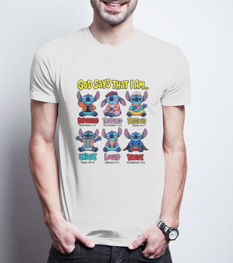Stitch Disney Cartoon God Says That I Am Empowered Philippians Treasured Deuteronomy Precious Isaiah Unique Psalm Loved Jeremiah Brave T-Shirt
