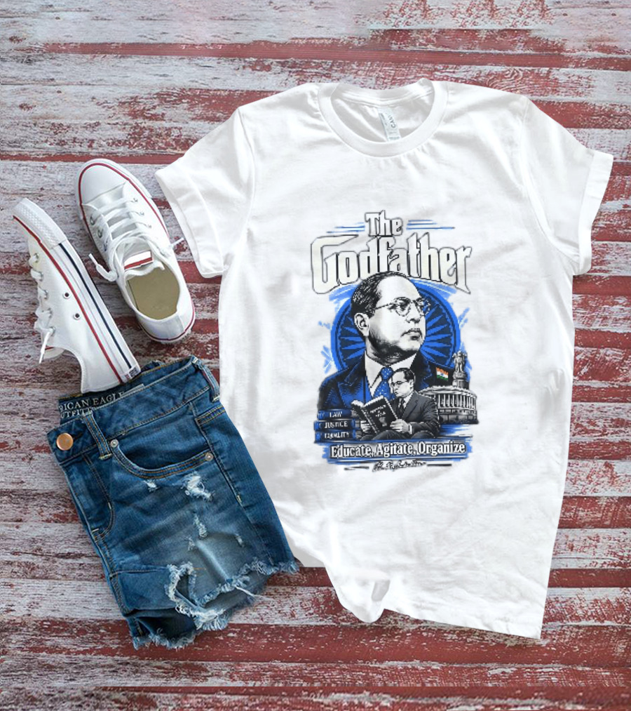 The Godfather B R Ambedkar Educate Agitate Organize Law Justice Equality T-Shirt