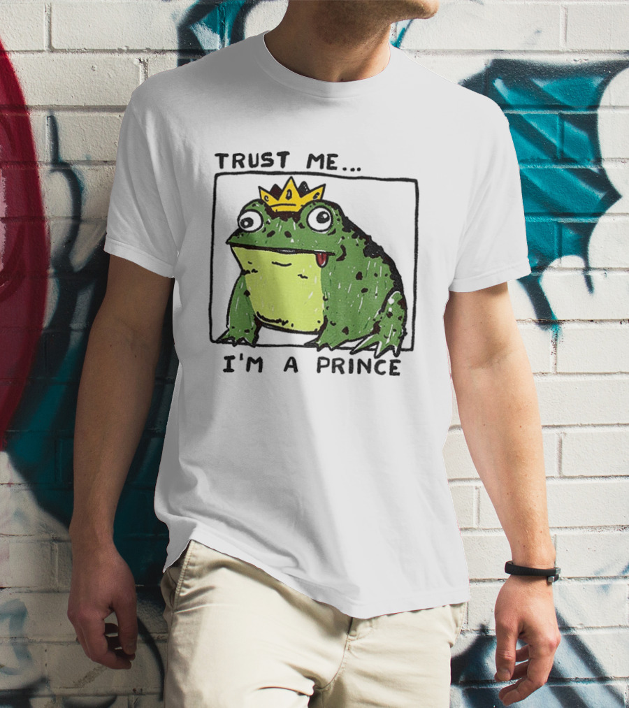 Trust Me I'm A Prince Derpy Frog Wearing A Crown T-Shirt