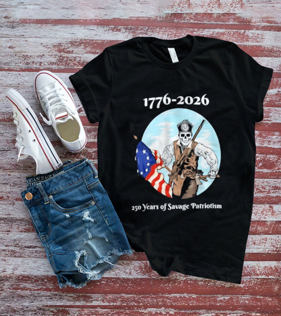 1776 2026 250 Years Of Savage Patriotism American Revolutionary Soldier T-Shirt