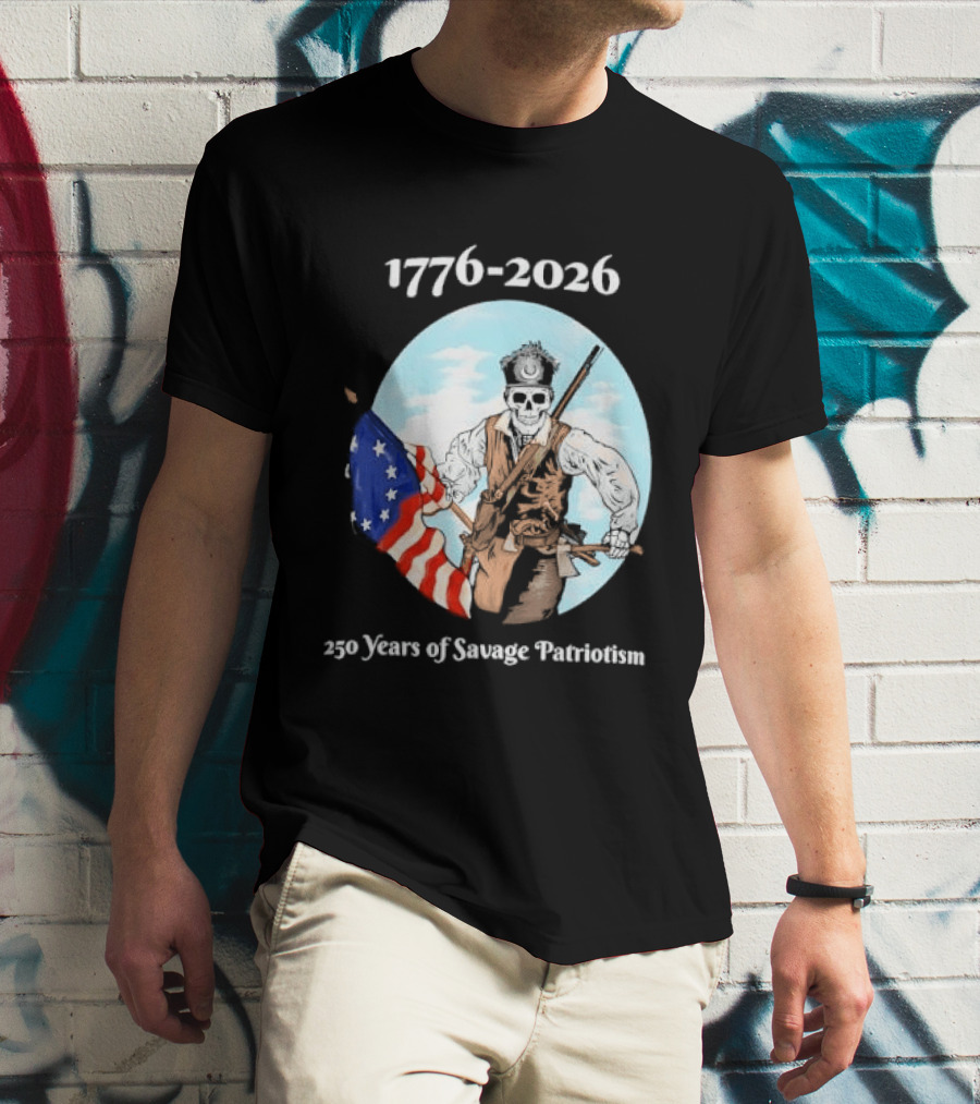 1776 2026 250 Years Of Savage Patriotism American Revolutionary Soldier T-Shirt