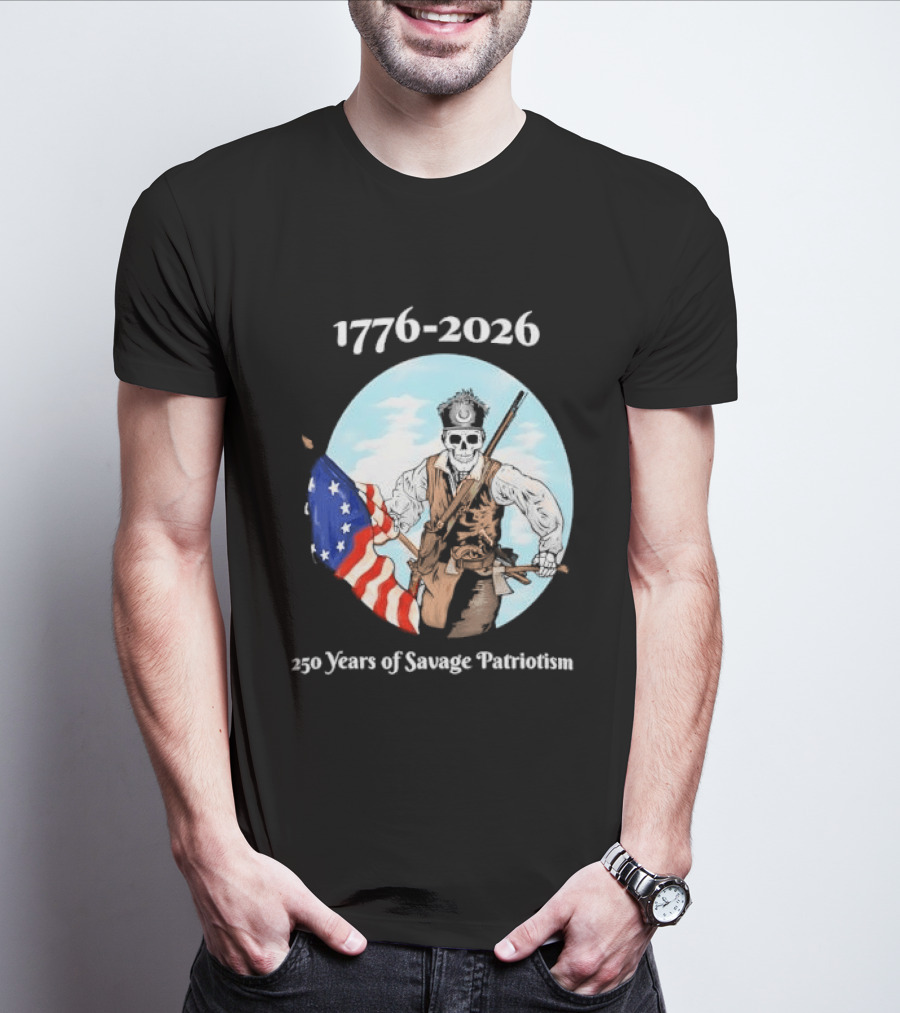 1776 2026 250 Years Of Savage Patriotism American Revolutionary Soldier T-Shirt
