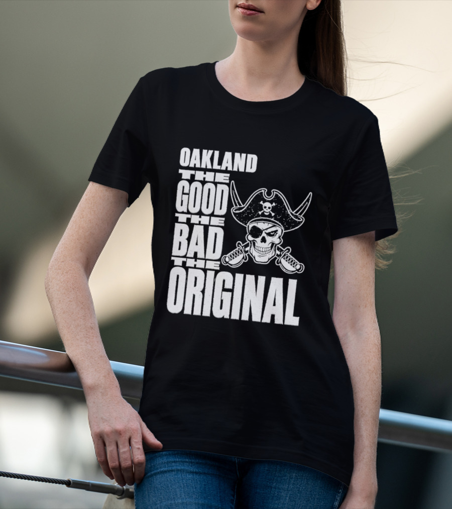 Oakland The Good The Bad The Original Skull Swords Raider T-Shirt