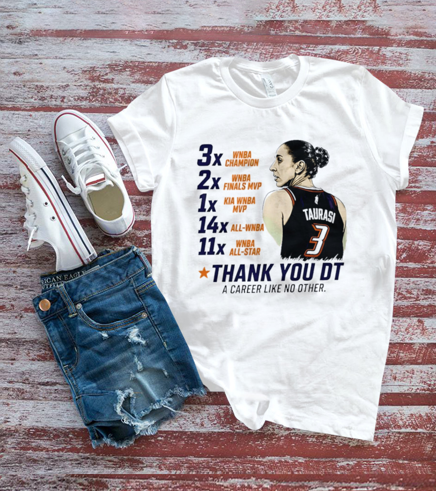 3x WNBA Champion 2x Finals MVP 1x Kia MVP 14x All WNBA 11x All Star Thank You DT A Career Like No Other T-Shirt