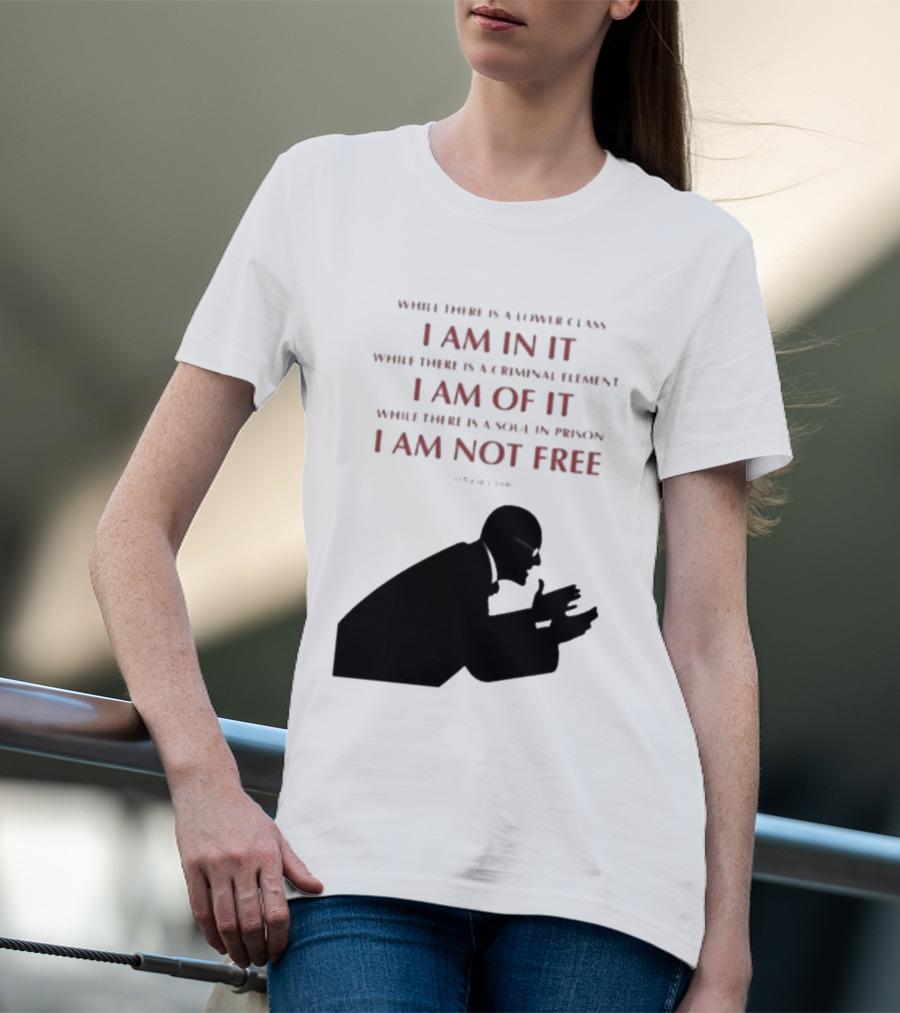 Eugene V Debs While There Is A Lower Class I Am In It Criminal Element I Am Of It Soul In Prison I Am Not Free T-Shirt