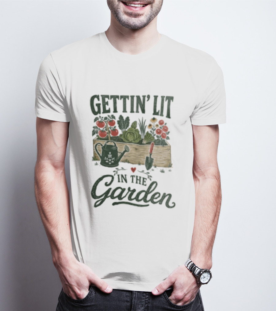 Gettin' Lit In The Garden Watering Can Vegetables Flowers Gardening Humor T-Shirt