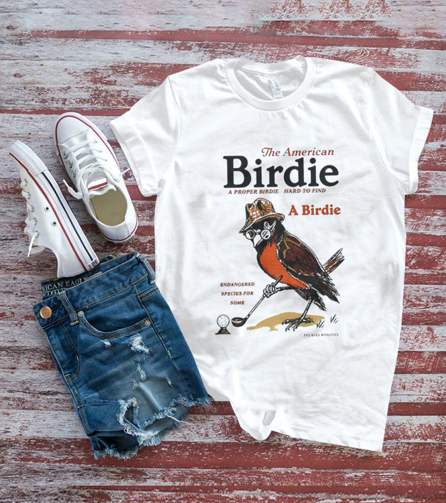The American Birdie A Proper Birdie Hard To Find Endangered Species For Some T-Shirt