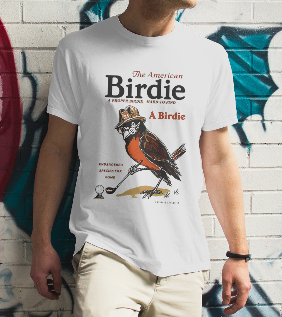 The American Birdie A Proper Birdie Hard To Find Endangered Species For Some T-Shirt