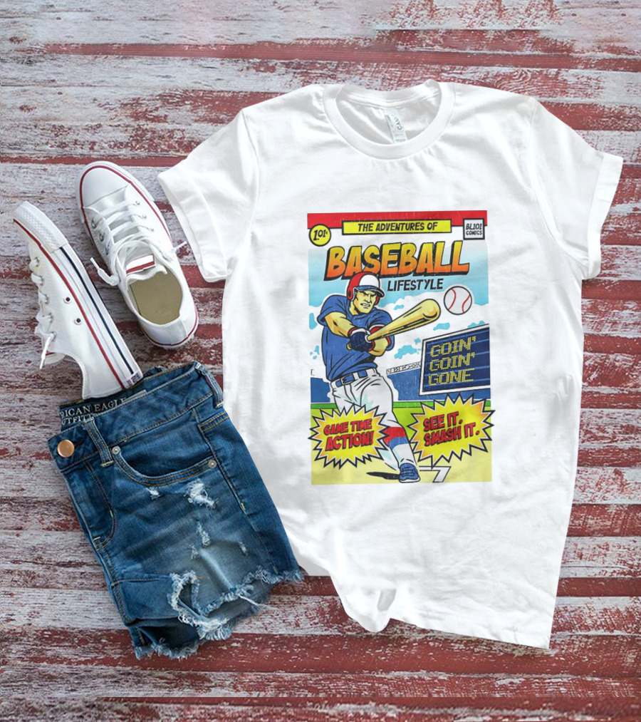 The Adventures Of Baseball Lifestyle Game Time Action Goin Goin Gone See It Smash It T-Shirt