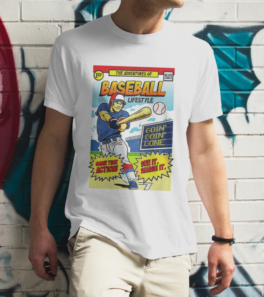 The Adventures Of Baseball Lifestyle Game Time Action Goin Goin Gone See It Smash It T-Shirt