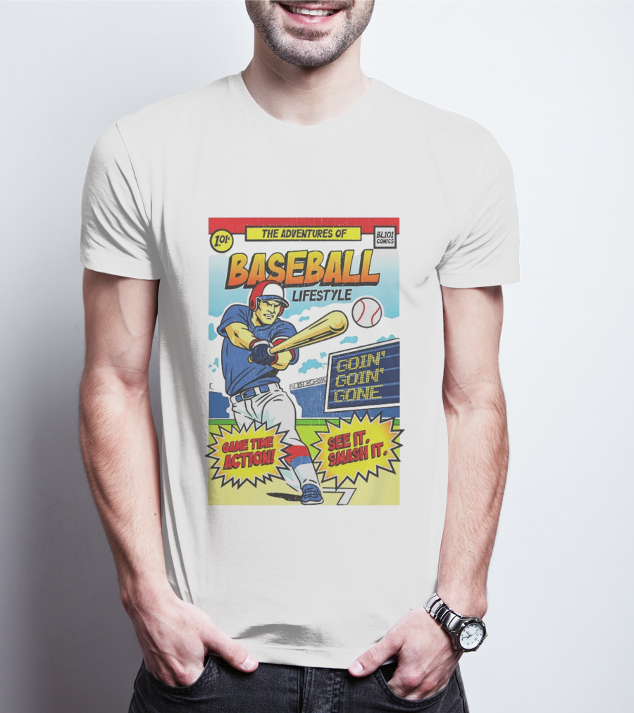 The Adventures Of Baseball Lifestyle Game Time Action Goin Goin Gone See It Smash It T-Shirt