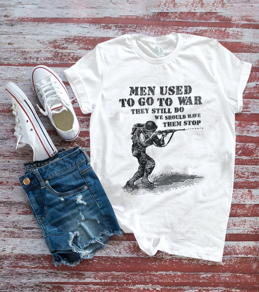 Men Used To Go To War They Still Do We Should Have Them Stop Crouching Soldier Aiming Rifle Woodcut T-Shirt