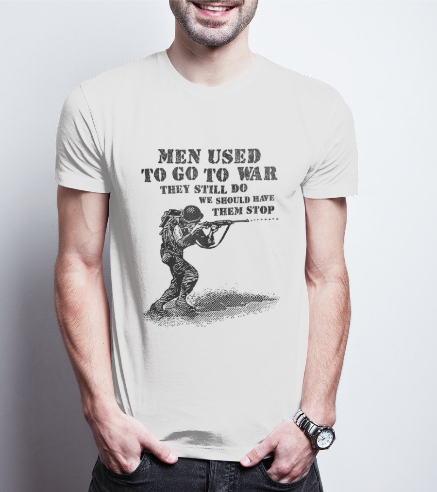 Men Used To Go To War They Still Do We Should Have Them Stop Crouching Soldier Aiming Rifle Woodcut T-Shirt