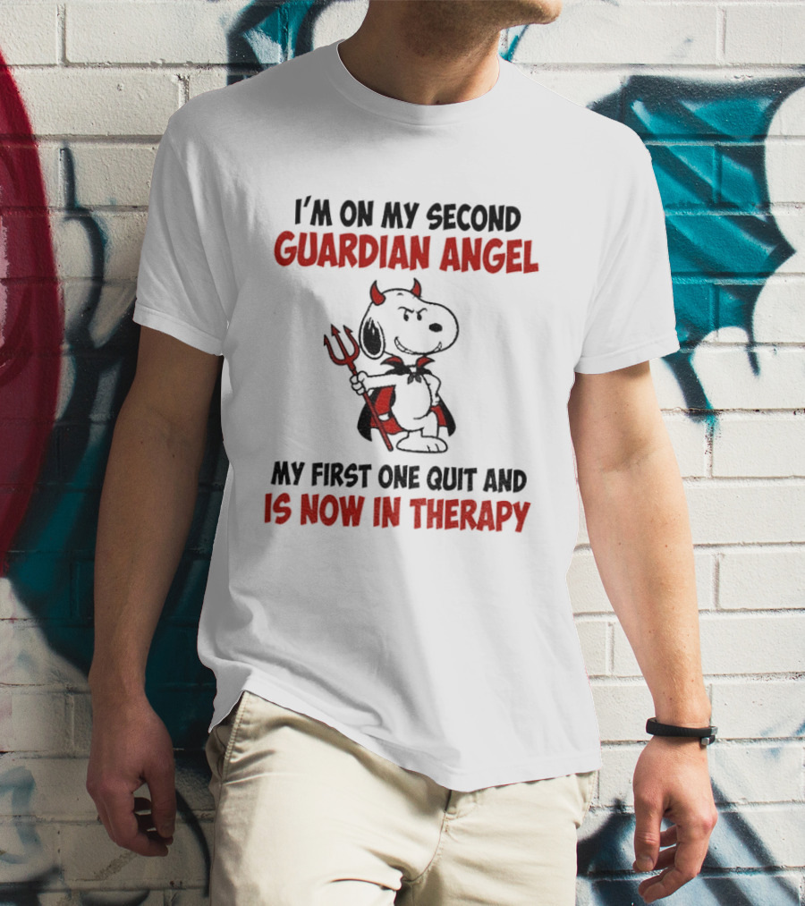 I'm On My Second Guardian Angel Snoopy Devil My First One Quit And Is Now In Therapy T-Shirt